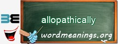 WordMeaning blackboard for allopathically